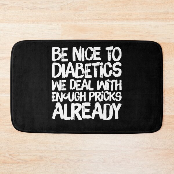 Item preview, Diabetes Diabetic Be Nice Funny Gift designed and sold by TooFlyDesign.