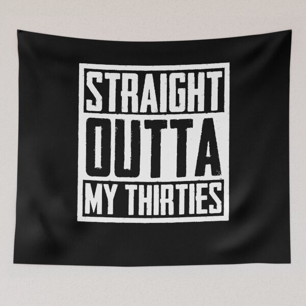 Item preview, Funny 40th Fortieth Birthday Gift Straight Outta My Thirties designed and sold by TooFlyDesign.