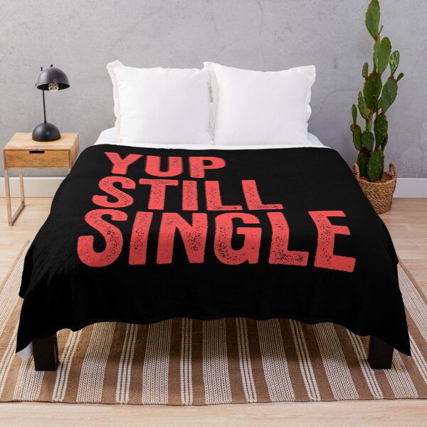Item preview, Yup Still Single Alone Funny Relationship Status Gift designed and sold by TooFlyDesign.