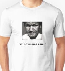 It's Raw! Unisex T-Shirt
