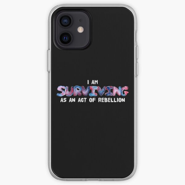 Surviving as an Act of Rebellion iPhone Soft Case