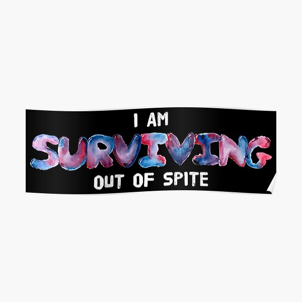 Surviving Out Of Spite Poster