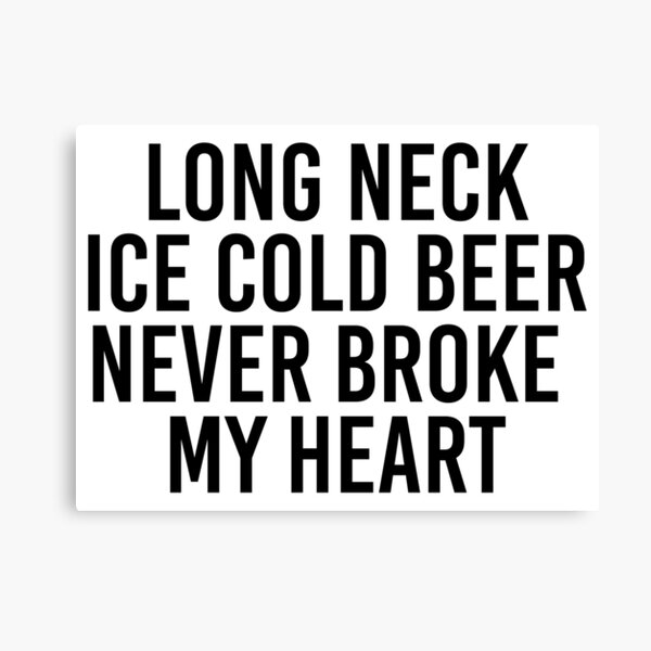 Luke Combs Beer Never Broke My Heart Lyrics Canvas Prints Redbubble