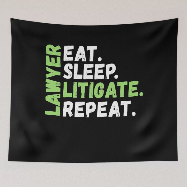 Item preview, Eat, Sleep, Litigate, Repeat designed and sold by Visualsplendors.