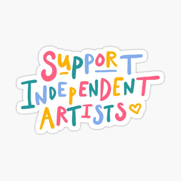 support independent artists rainbow quote sticker Sticker