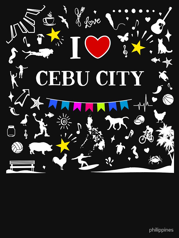 I Love Cebu City Philippines for Filipino by philippines