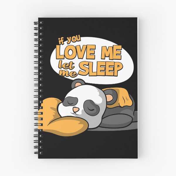Item preview, If you love me let me sleep for Panda Lovers designed and sold by MakeGoodChoices.