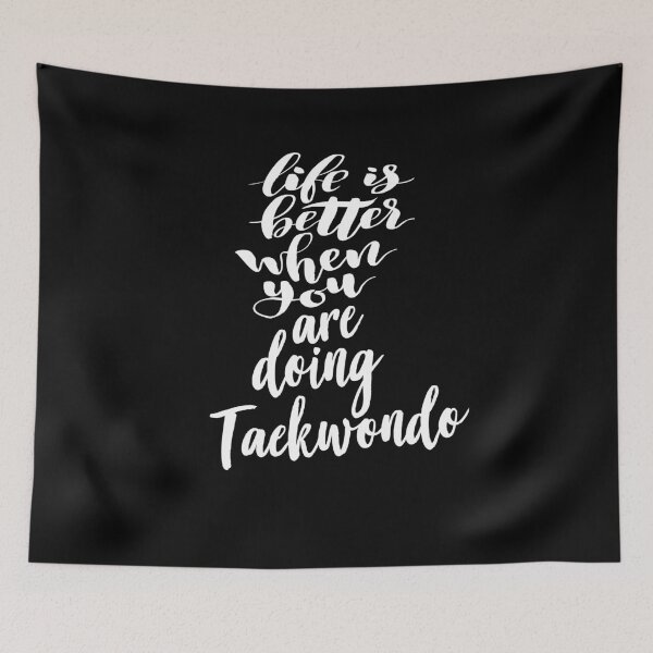 Item preview, Life Is Better When You Are Doing Taekwondo designed and sold by ProjectX23.