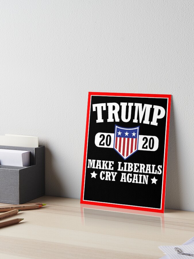 Thumbnail 1 of 2, Art Board Print, COLLECTION U.S.A " TRUMP 2020 MAKE LIBERALS CRY AGAIN " designed and sold by ZEDFunShopping.