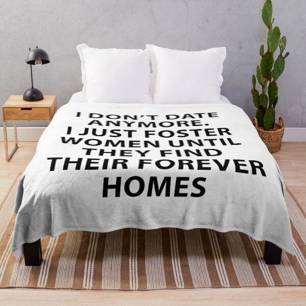 Item preview, I Don’t Date Anymore. I Just Foster Women Until They Find Their Forever Homes. designed and sold by felixprinter.