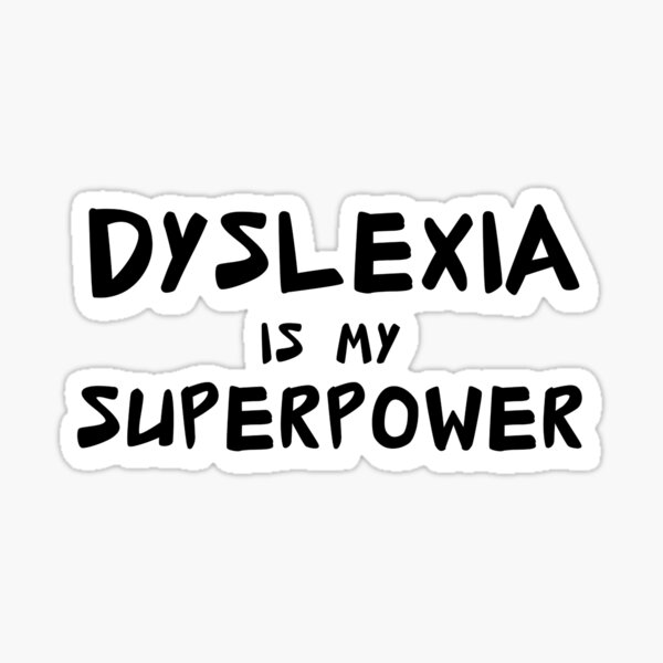 Item preview, Dyslexia is my superpower designed and sold by Eiradescent.