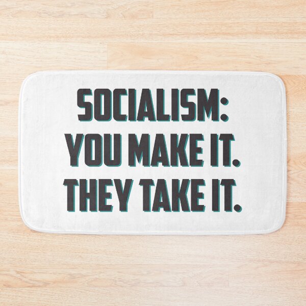 Item preview, Socialism you make it, they take it designed and sold by RossDillon.