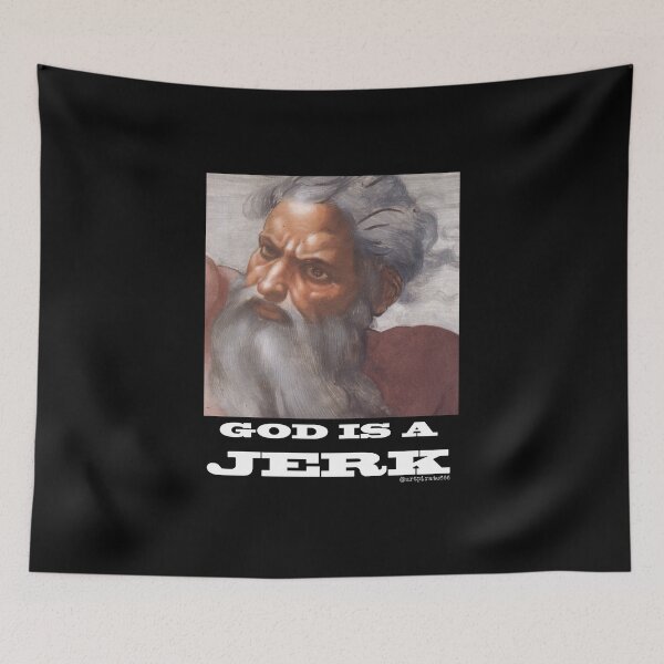 Item preview, God Is A Jerk designed and sold by artpirate.