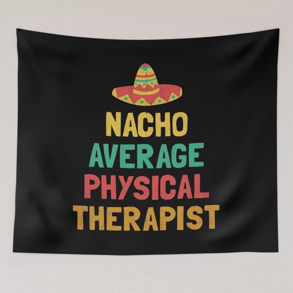 Aperçu de l'œuvre Nacho Average Physical Therapist créée et vendue par orlumbuspirate.