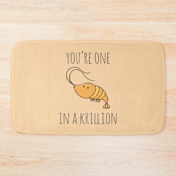 Item preview, You're One In A Krillion designed and sold by myndfart.