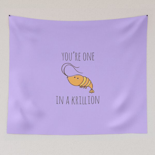 Item preview, You're One In A Krillion designed and sold by myndfart.