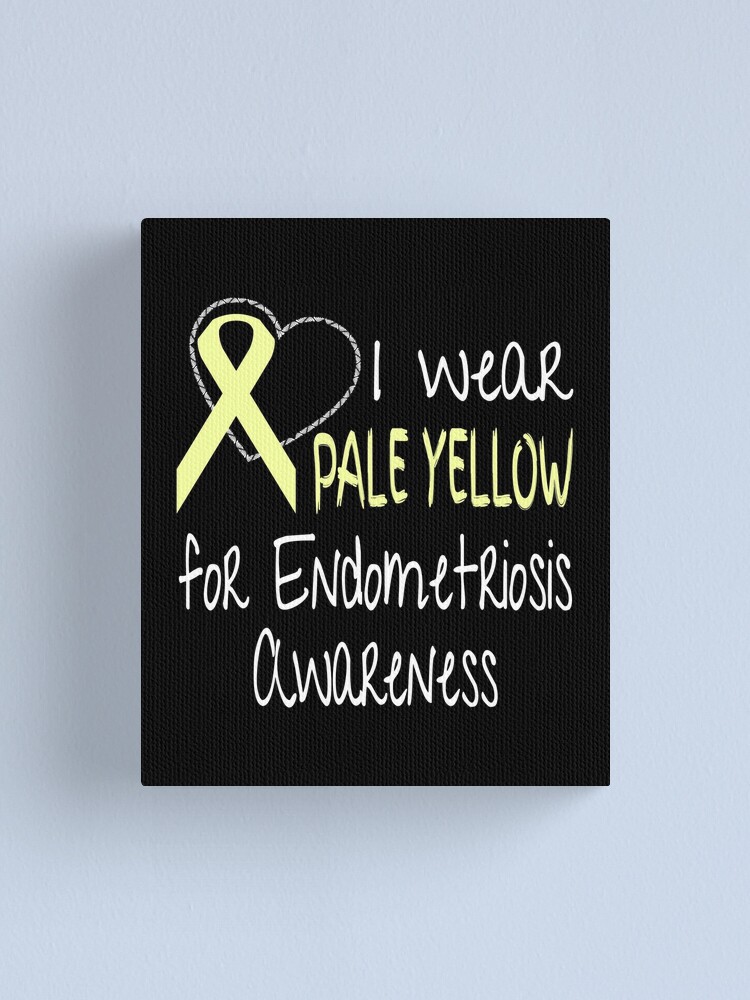 I Wear Pale Yellow For Endometriosis Awareness Canvas Print By Nikkidawn74 Redbubble