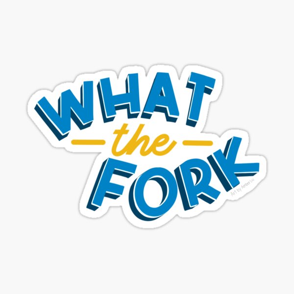 What The Fork Sticker