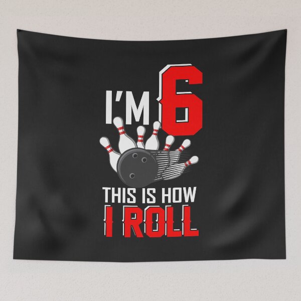 Item preview, Im 6 this is how I roll Bowling gift for kids boys girls designed and sold by hadleydesigns.