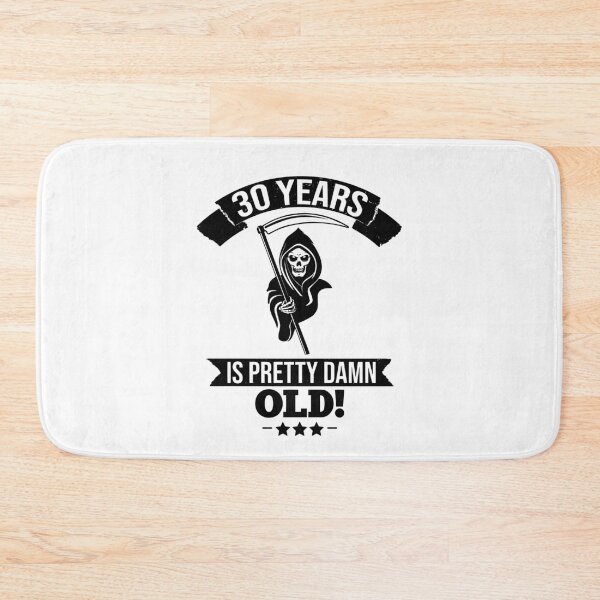 Item preview, 30 years is pretty damn old! designed and sold by Cutebutfunny.