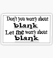 Don't you worry Sticker