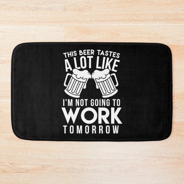 Item preview, Funny Beer Drinking Beer Lover Not Going To Work  designed and sold by TopDawgDesigns.