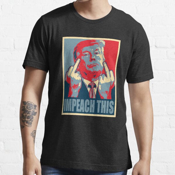 Pro Trump Anti Impeachment Impeach This Essential T-Shirt