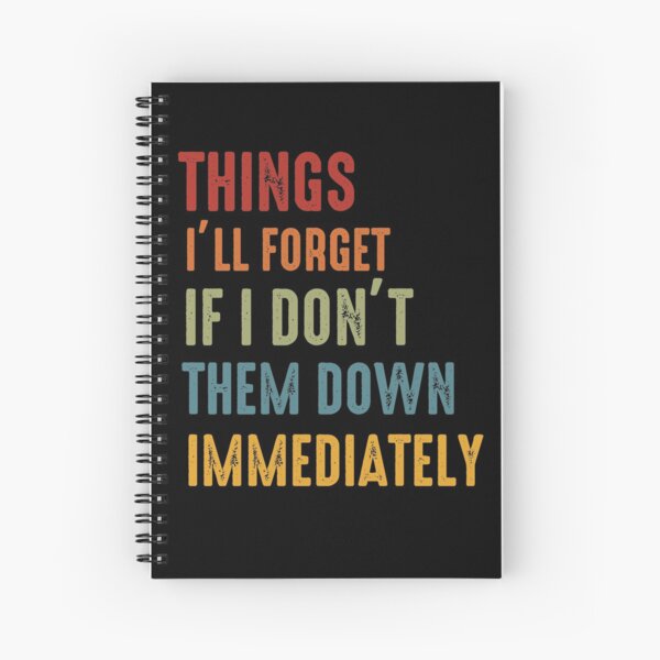 Item preview, Things I'll Forget If I Don't Write Them Down Immediately  designed and sold by UMED :).