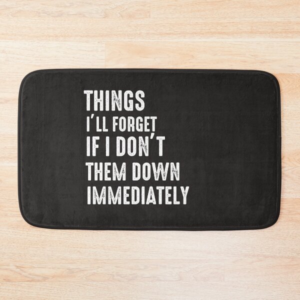 Item preview, Things I'll Forget If I Don't Write Them Down Immediately designed and sold by UMED :).