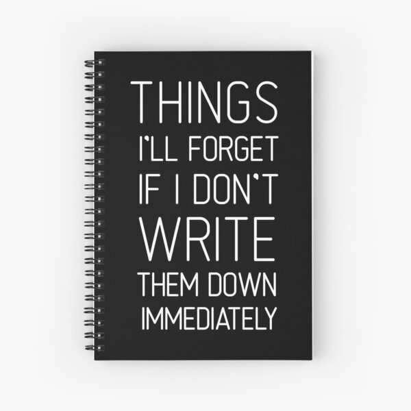 Item preview, Things I'll Forget If I Don't Write Them Down Immediately designed and sold by UMED :).