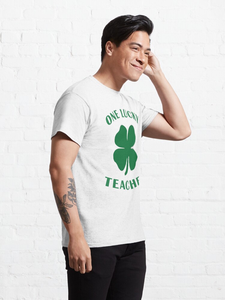 Alternate view of Lucky Teacher St Patrick Day Irish Shamrock gift. Classic T-Shirt