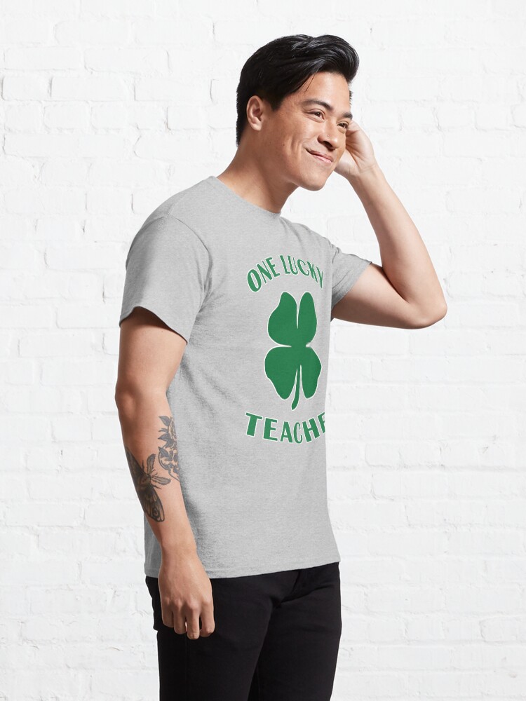 Alternate view of Lucky Teacher St Patrick Day Irish Shamrock gift. Classic T-Shirt