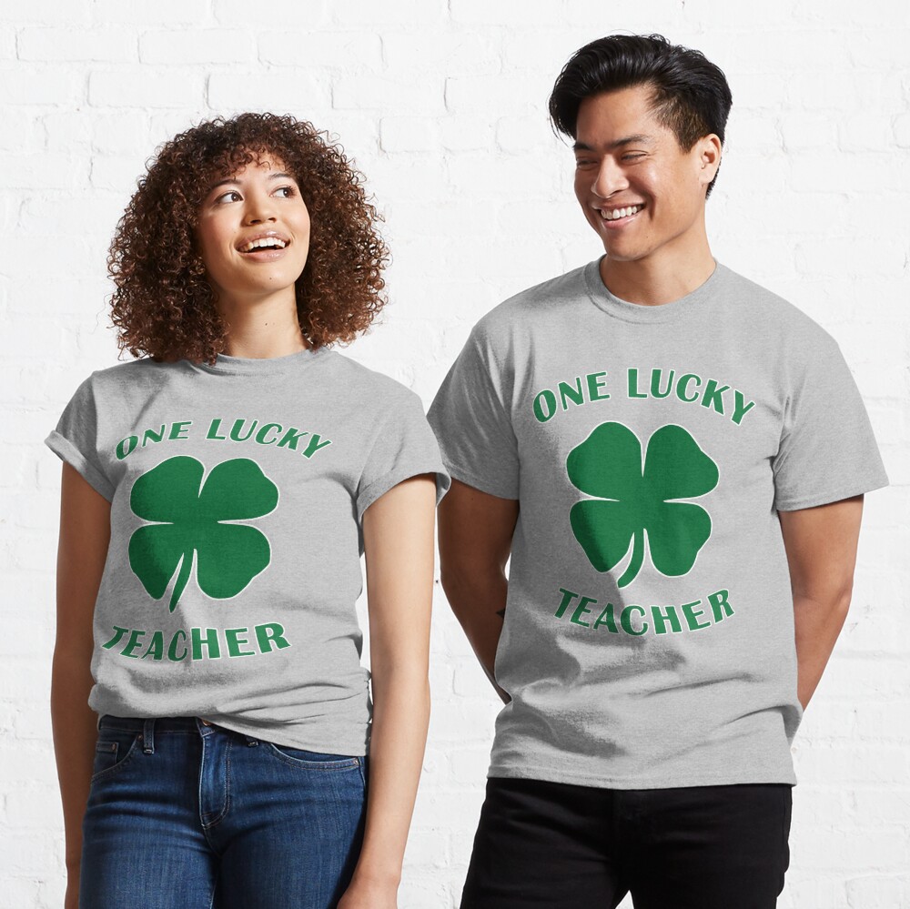 Lucky Teacher St Patrick Day Irish Shamrock gift. Classic T-Shirt