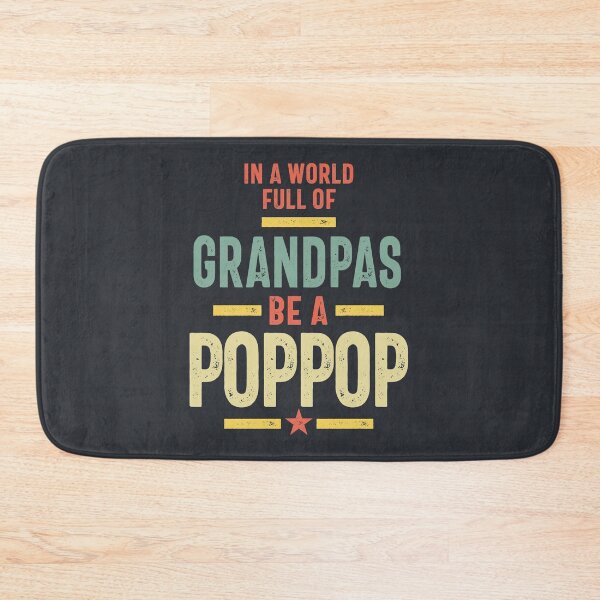 Item preview, In a World Full Of Grandpas Be a PopPop designed and sold by cidolopez.