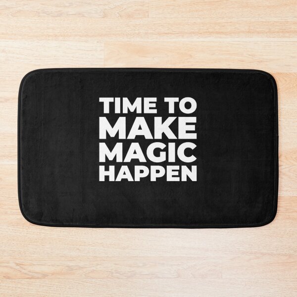 Item preview, Time To Make Magic Happen designed and sold by BarrelLive.