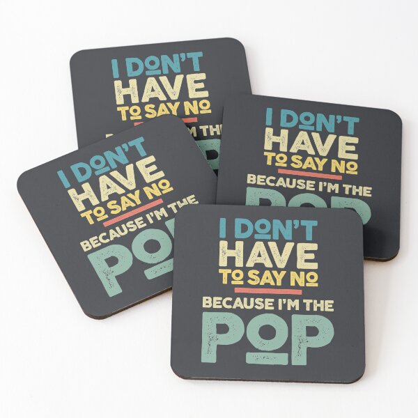 Item preview, I Don't Have To Say No Because I'm The Pop designed and sold by cidolopez.