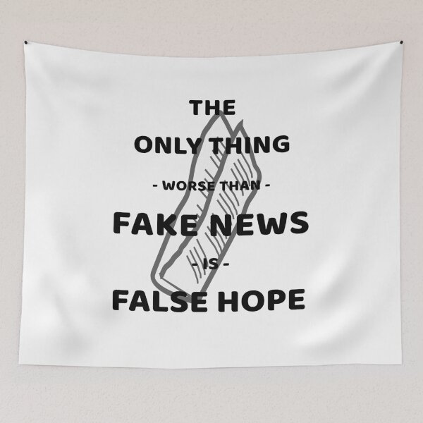 Item preview, The Only Thing Worse Than Fake News Is False Hope  designed and sold by Jacksonso.