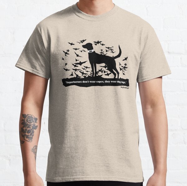 Superheroes don't wear capes... Classic T-Shirt
