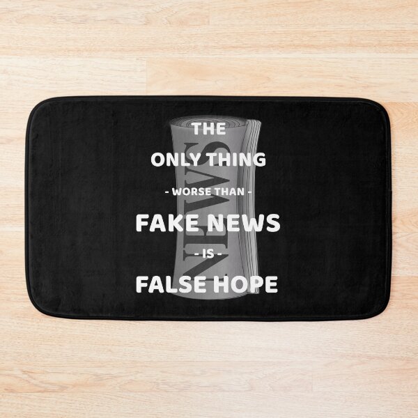 Item preview, The Only Thing Worse Than Fake News Is False Hope  designed and sold by Jacksonso.