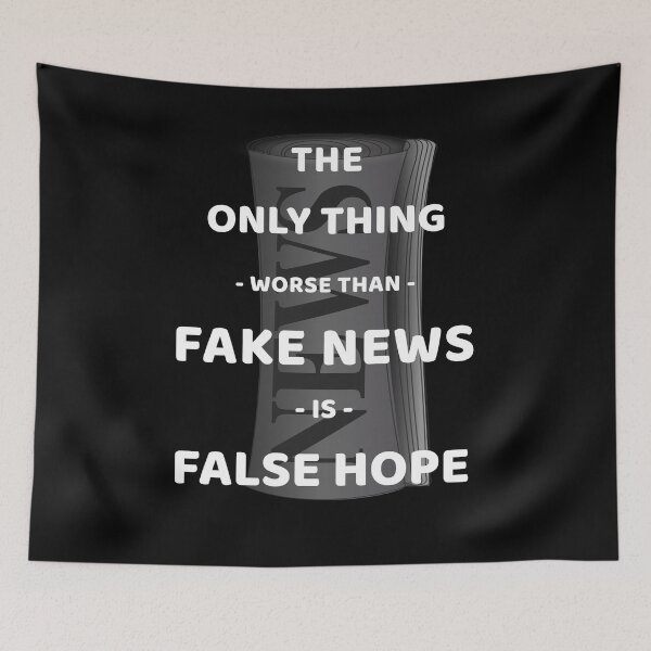 Item preview, The Only Thing Worse Than Fake News Is False Hope  designed and sold by Jacksonso.