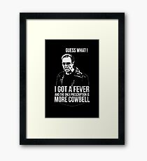 MORE COWBELL Framed Print