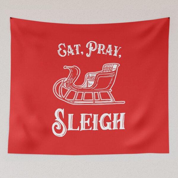 Item preview, Eat Pray Sleigh designed and sold by Yipptee Shirts.