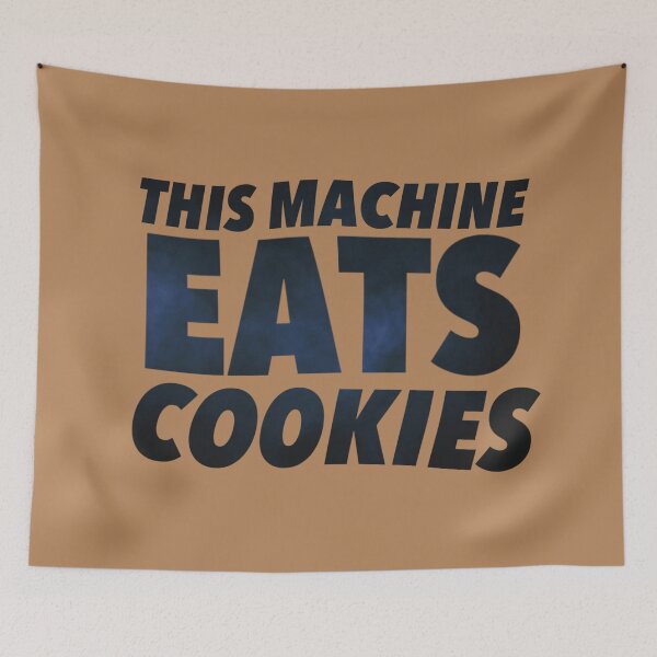 Item preview, This Machine Eats Cookies designed and sold by weavernap.