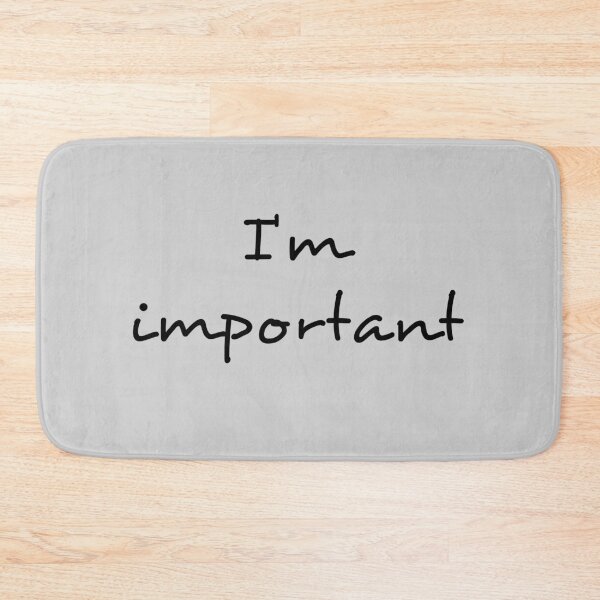 Aperçu de l'œuvre I'm important créée et vendue par Matcreator.