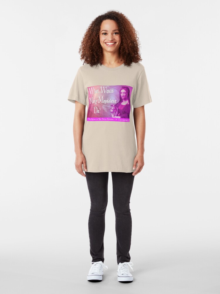 Alternate view of What would Mary Magdalene do? The Return of the Divine Feminine. Slim Fit T-Shirt