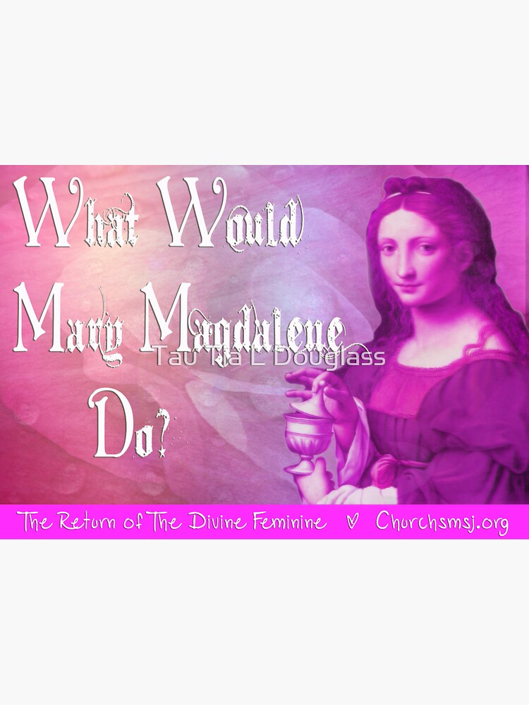 What would Mary Magdalene do? The Return of the Divine Feminine. by PurplePeacock