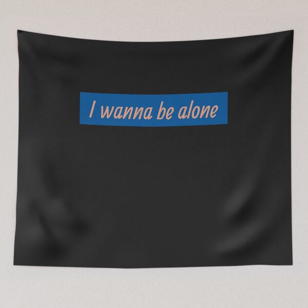 Item preview, I Wanna Be Alone  designed and sold by HiddenStar02.