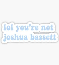 lol you're not joshua bassett blue Sticker