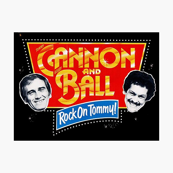 Cannon and Ball - Rock On Tommy! Photographic Print