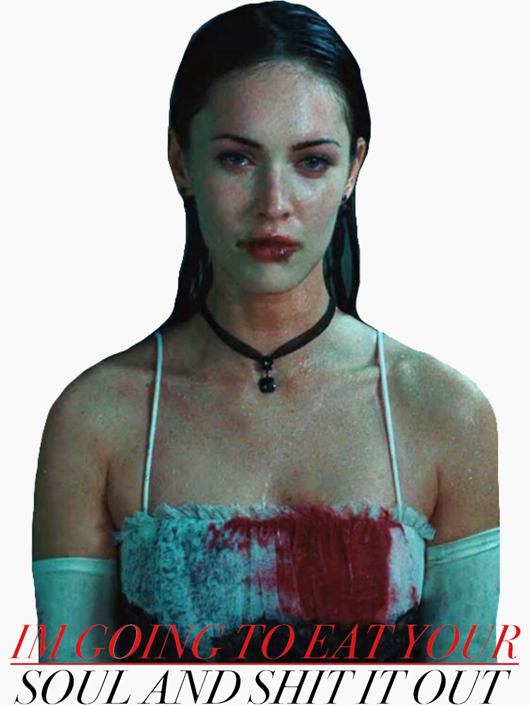 Jennifer's Body I Am Going To Eat Your Soul "Jennifer’s Body I’m Going To Eat Your Soul" Sticker for Sale by